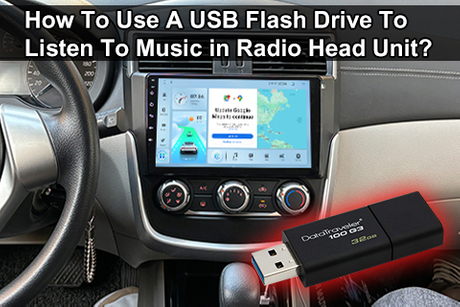 How To Use A USB Flash Drive To Listen To Music in Radio Head Unit.jpg