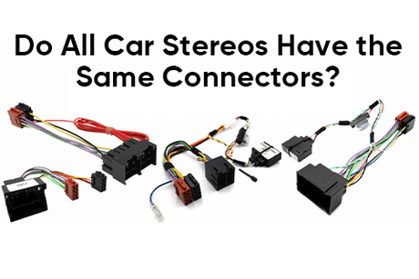 Do All Car Stereos Have the Same Connectors.jpg