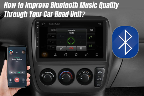 How to Improve Bluetooth Music Quality Through Your Car Head Unit.jpg
