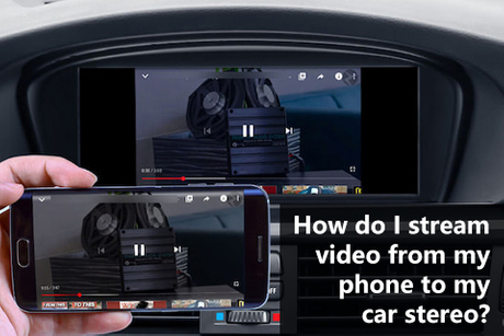 How do I stream video from my phone to my car stereo.jpg